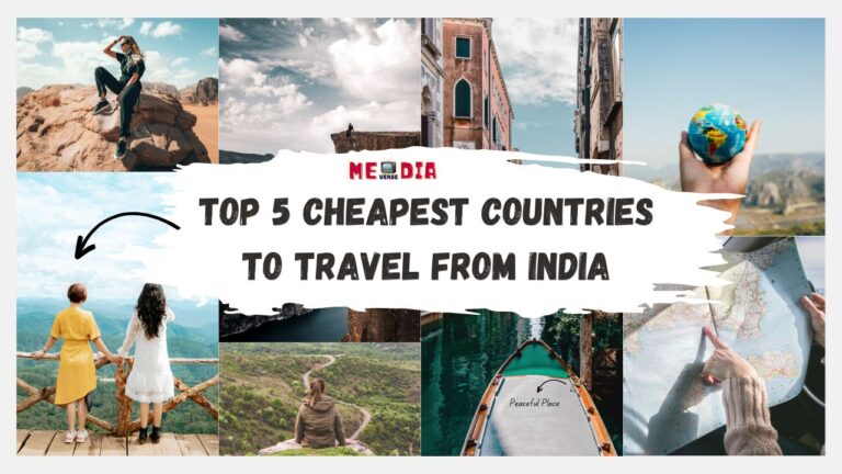 Top 5 cheapest countries to travel from India